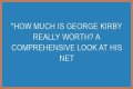George Kirby Net Worth: How Much Is George Kirby Worth?